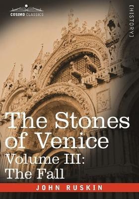 The Stones of Venice - Volume III(English, Paperback, Ruskin John)