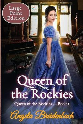 Queen of the Rockies Large Print(English, Paperback, Breidenbach Angela)