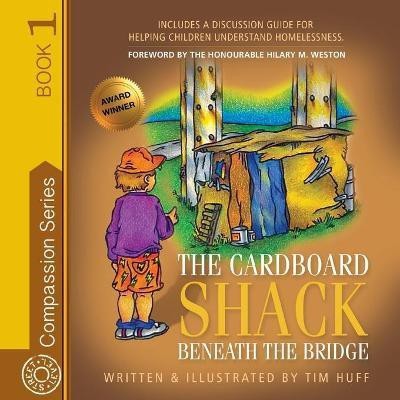 The Cardboard Shack Beneath the Bridge(English, Paperback, Huff Tim)