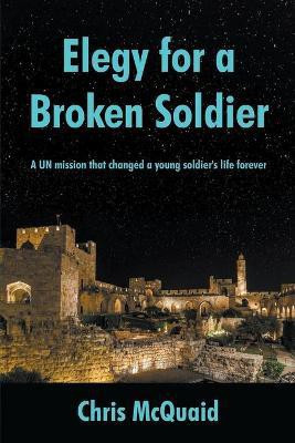 Elegy for a Broken Soldier(English, Paperback, McQuaid Chris)