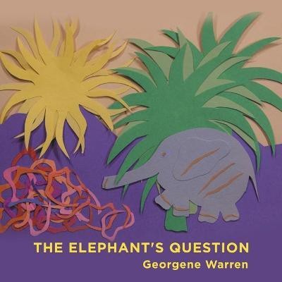 The Elephant's Question(English, Paperback, Warren Georgene)