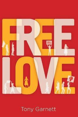Free Love(English, Paperback, Garnett Tony)