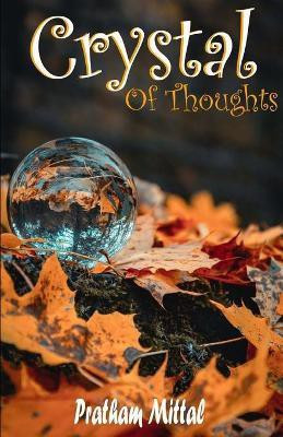 Crystal of Thoughts(English, Paperback, Mittal Pratham)