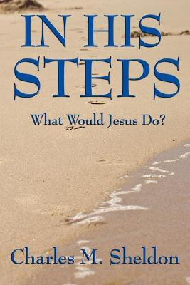 In His Steps(English, Paperback, Sheldon Charles M)