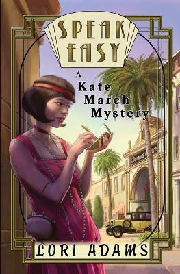 Speak Easy, a Kate March Mystery(English, Paperback, Adams Lori)
