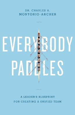 Everybody Paddles(English, Paperback, Montorio-Archer Charles Dr)