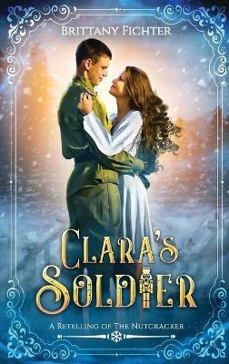 Clara's Soldier(English, Hardcover, Fichter Brittany)