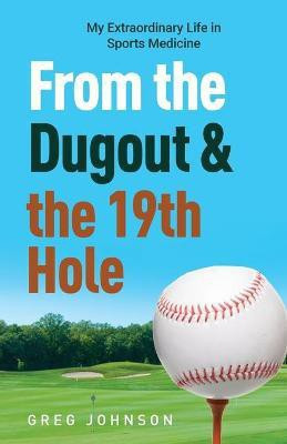 From the Dugout and the 19th Hole(English, Paperback, Johnson Gregory)