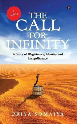 The Call For Infinity(English, Paperback, Priya Somaiya)