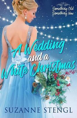 A Wedding and a White Christmas(English, Paperback, Stengl Suzanne)