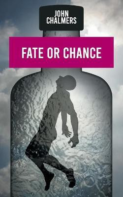 Fate or Chance(English, Paperback, Chalmers John)