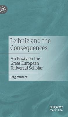 Leibniz and the Consequences(English, Hardcover, Zimmer Joerg)