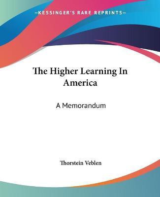 The Higher Learning In America(English, Paperback, Veblen Thorstein)