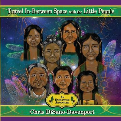 Travel In-Between Space with the Little People(English, Paperback, Disano-Davenport Chris)