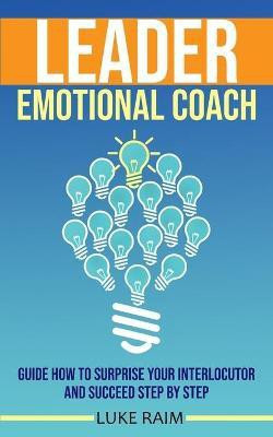 Leader Emotional Coach(English, Paperback, Raim Luke)