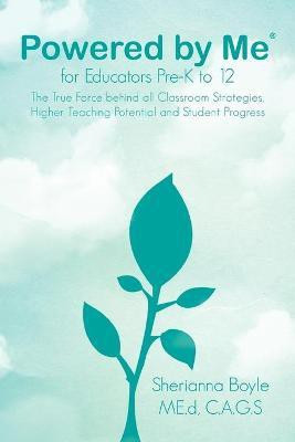 Powered by Me(r) for Educators Pre-K to 12(English, Paperback, Boyle Sherianna Med, Cag)