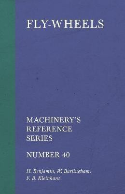Fly-Wheels - Machinery's Reference Series - Number 40(English, Paperback, Benjamin H)