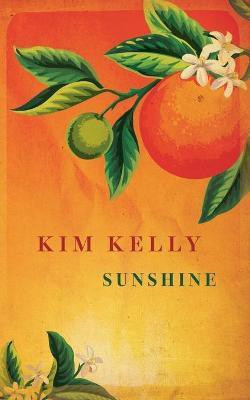 Sunshine(English, Paperback, Kim Kelly)