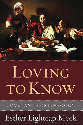 Loving to Know(English, Paperback, Meek Esther Lightcap)