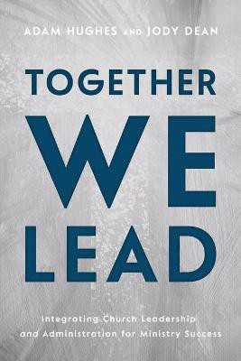 Together We Lead(English, Paperback, Hughes Adam)