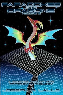 Paradoxes and Dragons Volume 2(English, Paperback, Lallo Joseph R)