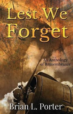 Lest We Forget(English, Paperback, Porter Brian L)