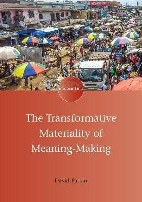 The Transformative Materiality of Meaning-Making(English, Paperback, Parkin David)