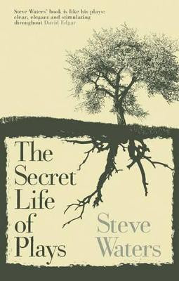 The Secret Life of Plays(English, Paperback, Waters Steve)