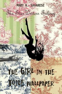 The Girl in the Toile Wallpaper(English, Paperback, Savarese Mary K)