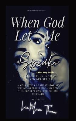 When God Let Me Speak(English, Paperback, Thomas Lisamarie)