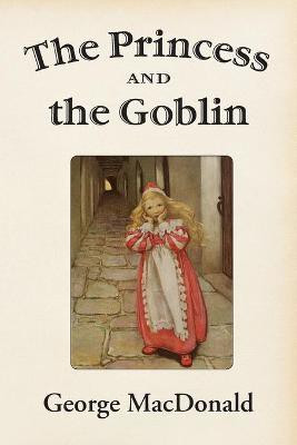 The Princess and the Goblin(English, Paperback, MacDonald George)