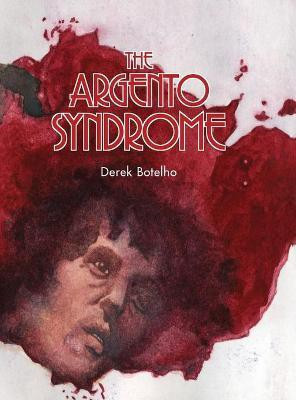 The Argento Syndrome (hardback)(English, Hardcover, Botelho Derek)