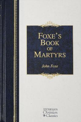 Foxe's Book of Martyrs(English, Hardcover, Foxe John)