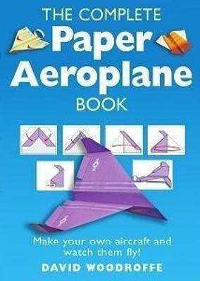 The Complete Paper Aeroplane Book(English, Paperback, Woodroffe David)