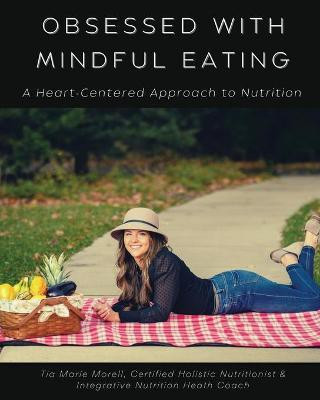 Obsessed with Mindful Eating(English, Paperback, Morell Tia)