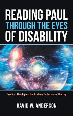 Reading Paul Through the Eyes of Disability(English, Hardcover, Anderson David W)