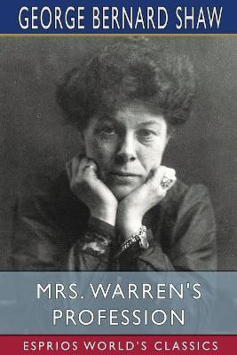 Mrs. Warren's Profession (Esprios Classics)(English, Paperback, Shaw George Bernard)