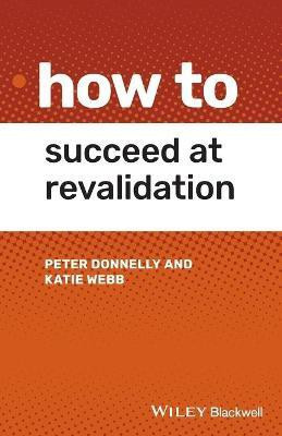 How to Succeed at Revalidation(English, Paperback, Donnelly Peter)