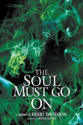 The Soul Must Go On(English, Paperback, Davidson Kerri)
