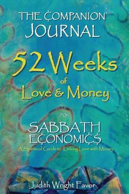 The Companion Journal 52 Weeks of Love & Money(English, Paperback, Favor Judith Wright)