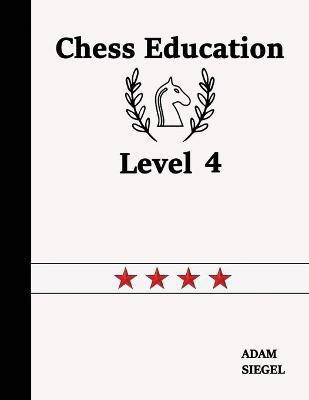 Chess Education Level 4(English, Paperback, Siegel Adam)