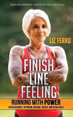 Finish Line Feeling(English, Paperback, Ferro Liz)