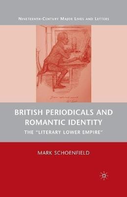 British Periodicals and Romantic Identity(English, Paperback, Schoenfield M.)