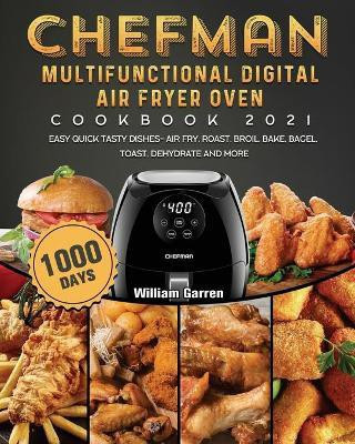 Chefman Multifunctional Digital Air Fryer Oven Cookbook 2021(English, Paperback, Garren William)