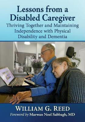 Lessons from a Disabled Caregiver(English, Paperback, Reed William G.)
