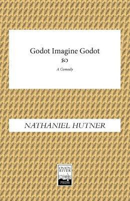 Godot Imagine Godot(English, Paperback, Hutner Nathaniel)