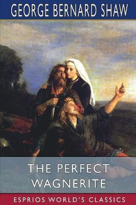 Perfect Wagnerite(English, Paperback, Shaw George Bernard)