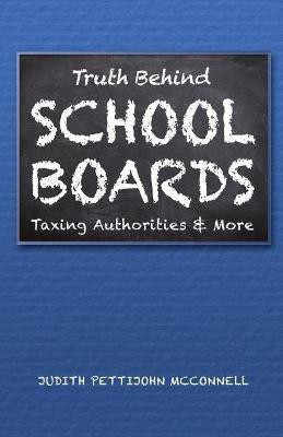 Truth Behind School Boards(English, Paperback, Pettijohn McConnell Judith)
