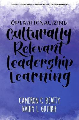 Operationalizing Culturally Relevant Leadership Learning(English, Hardcover, Beatty Cameron C.)