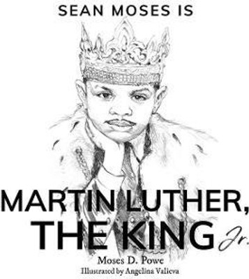 Sean Moses Is Martin Luther, The King Jr.(English, Paperback, Powe Moses D)